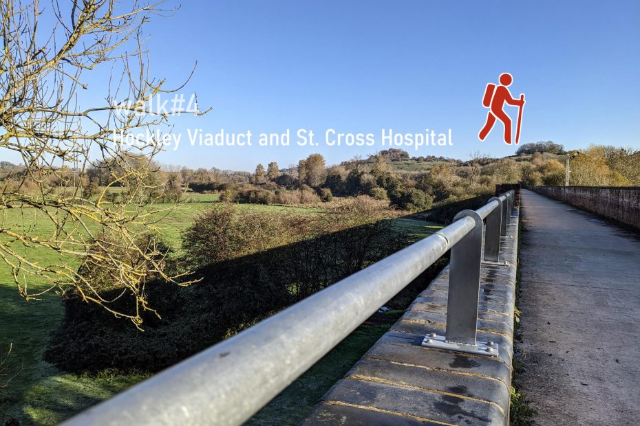 walk 4 - Hockley Viaduct and St. Cross Hospital